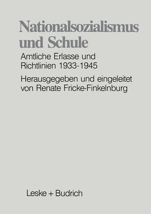 Fricke-Finkelnburg, Renate (Hrsg.). Nationalsozialismus und Schule - Amtliche Erlasse und Richtlinien 1933-1945. VS Verlag für Sozialwissenschaften, 1989.