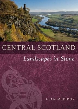 Mckirdy, Alan. Central Scotland - Landscapes in Stone. Birlinn General, 2022.