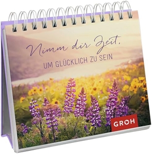 Groh, Joachim (Hrsg.). Nimm dir Zeit, um glücklich zu sein. Groh Verlag, 2017.