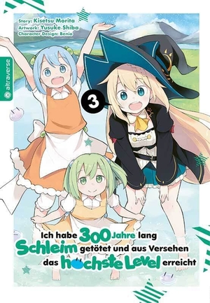 Morita, Kisetsu / Shiba, Yuskue et al. Ich habe 300 Jahre lang Schleim getötet und aus Versehen das höchste Level erreicht 03. Altraverse GmbH, 2020.