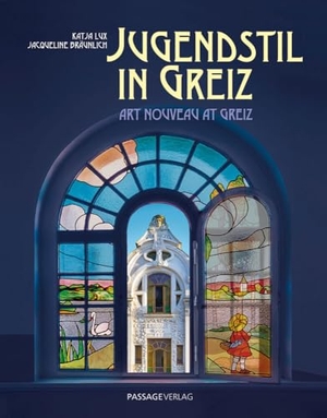 Lux, Katja / Jacqueline Bräunlich. Jugendstil in Greiz - Ein Kleinod an der Europäischen Jugendstilstraße. Passage-Verlag, 2024.