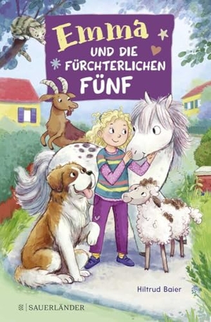 Baier, Hiltrud. Emma und die Fürchterlichen Fünf - Ideal für Erstleser und kleine Tierfreunde. FISCHER Sauerländer, 2023.
