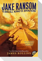 Jake Ransom and the Skull King's Shadow