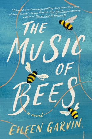 Garvin, Eileen. The Music of Bees - A Novel. Penguin LLC  US, 2021.