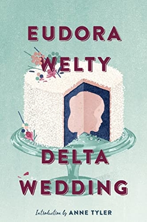 Welty, Eudora. Delta Wedding. Mariner Books Classics, 2020.