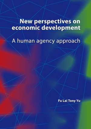 Yu. New Perspectives on Economic Development - A Human Agency Approach. Brill, 2010.