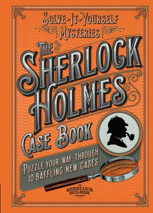 Dedopulos, Tim. The Sherlock Holmes Case Book - Puzzle your way through 10 baffling new cases. Headline Publishing Group, 2018.