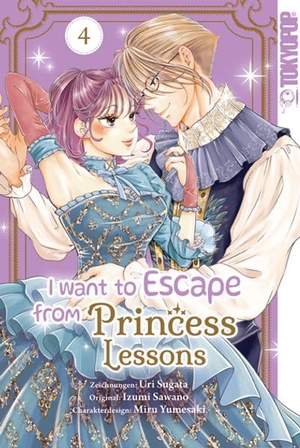 Sugata, Uri / Izumi Sawano. I Want to Escape from Princess Lessons 04. TOKYOPOP GmbH, 2026.