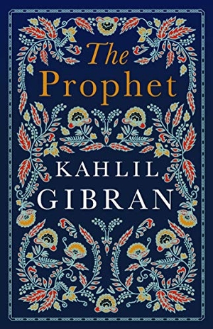 Gibran, Kahlil. The Prophet. Alma Books Ltd, 2020.