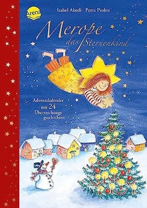 Abedi, Isabel. Merope, das Sternenkind - Adventskalender mit 24 Überraschungsgeschichten. Arena Verlag GmbH, 2016.