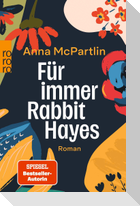 Für immer Rabbit Hayes