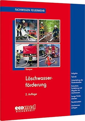 Kemper, Hans. Löschwasserförderung - Aufgaben - Technik - Wasserentnahme - Wasserfortleitung - Wasserförderung über größere Entfernungen - Pendelverkehr - Steigleitungen. ecomed, 2021.