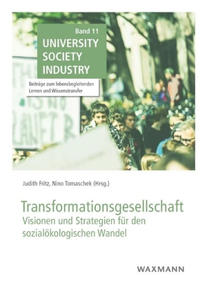 Fritz, Judith / Nino Tomaschek (Hrsg.). Transformationsgesellschaft - Visionen und Strategien für den sozialökologischen Wandel. Waxmann Verlag, 2022.