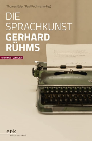Eder, Thomas / Paul Pechmann (Hrsg.). Die Sprachkunst Gerhard Rühms. Edition Text + Kritik, 2023.