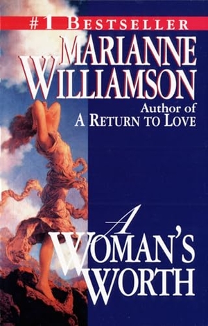 Williamson, Marianne. A Woman's Worth. Random House Publishing Group, 1994.