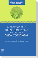 La Práctica de la Atención Plena En Nuestra Vida Cotidiana