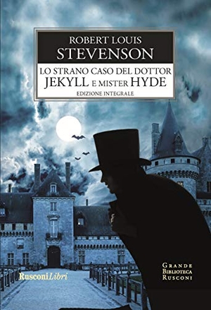 Stevenson, Robert Louis. Lo strano caso del Dottor Jekyll e Mister Hyde. Rusconi Libri, 2020.