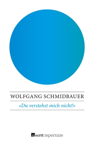 Schmidbauer, Wolfgang. Du verstehst mich nicht! - Die Semantik der Geschlechter. Rowohlt Taschenbuch Verlag, 2017.