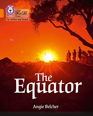 Belcher, Angie. The Equator - Band 6/Orange. HarperCollins UK, 2018.