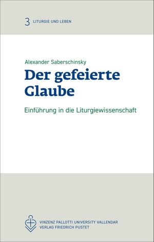 Saberschinsky, Alexander. Der gefeierte Glaube - Einführung in die Liturgiewissenschaft. Pustet, Friedrich GmbH, 2026.