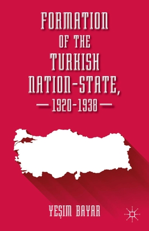 Bayar, Yesim. Formation of the Turkish Nation-Stat