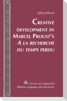 Creative Development in Marcel Proust¿s «A la recherche du temps perdu»