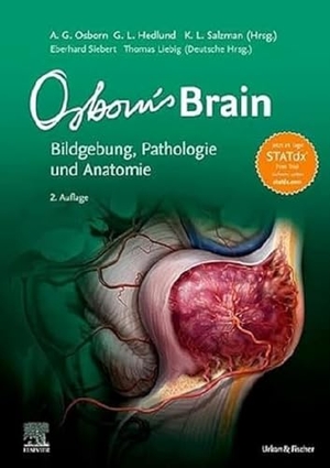 Osborn, Anne G. / Hedlund, Garry L. et al. Osborn's Brain - Bildgebung, Pathologie und Anatomie. Urban & Fischer/Elsevier, 2019.