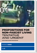 Propositions for Non-Fascist Living: Tentative and Urgent