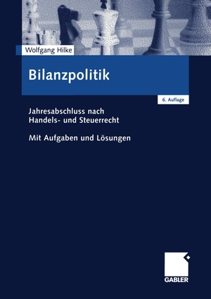 Hilke, Wolfgang. Bilanzpolitik - Jahresabschluss nach Handels- und Steuerrecht Mit Aufgaben und Lösungen. Gabler Verlag, 2002.