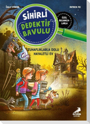 Tuhafliklarla Dolu Hayaletli Ev;Sihirli Dedektif Bavulu 7