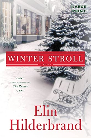 Hilderbrand, Elin. Winter Stroll. Little, Brown, 2015.