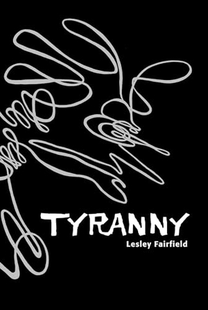 Fairfield, Lesley. Tyranny. Tundra, 2009.