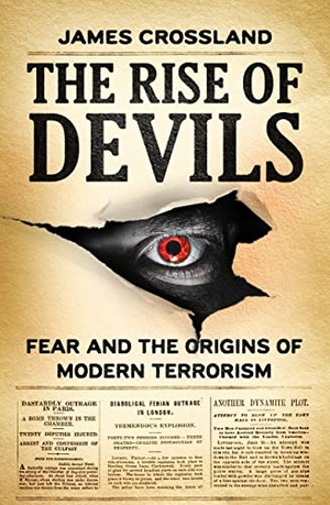 Crossland, James. The Rise of Devils - Fear and the Origins of Modern Terrorism. Lund University Press, 2023.