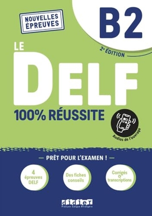 Le DELF - 100% réussite - 2. Ausgabe - B2 - Buch mit didierfle.app. Cornelsen Verlag GmbH, 2022.