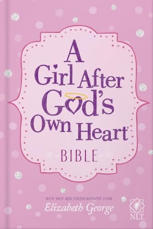 George, Elizabeth. A Girl After God's Own Heart Bible. Harvest House Publishers, 2022.