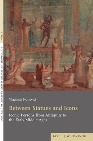 Ivanovici, Vladimir. Between Statues and Icons - Iconic Persons from Antiquity to the Early Middle Ages. Brill I  Schoeningh, 2023.