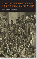 Cudjo's Own Story of the Last African Slaver