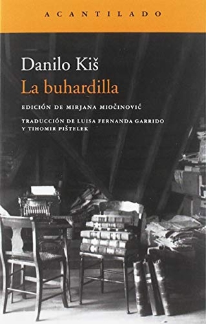 Kis, Danilo. La buhardilla. Acantilado, 2019.