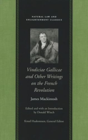 Mackintosh, James. Vindiciae Gallicae and Other Writings on the French Revolution. Liberty Fund, 2006.