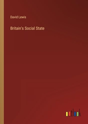 Lewis, David. Britain's Social State. Outlook Verlag, 2023.