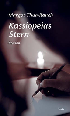 Margot, Thun-Rauch. Kassiopeias Stern - Roman. edition laurin, 2023.