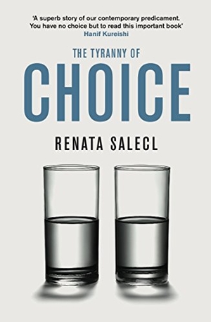 Salecl, Renata. The Tyranny of Choice. Acc Publishing Group Ltd, 2011.