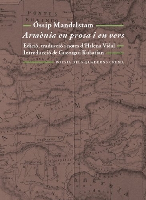 Mandel'Shtam, Osip / Osip Mándelstam. Armènia en prosa i vers. Quaderns Crema, 2011.