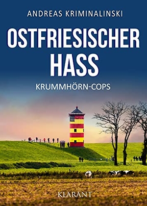 Kriminalinski, Andreas. Ostfriesischer Hass. Ostfrieslandkrimi. Klarant, 2022.