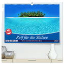 Reif für die Südsee. Reise von Fidschi bis Bora Bora (hochwertiger Premium Wandkalender 2025 DIN A2 quer), Kunstdruck in Hochglanz