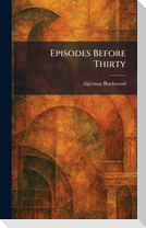 Episodes Before Thirty
