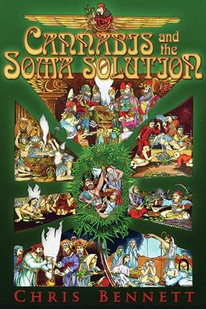 Bennett, Chris. Cannabis and the Soma Solution. Trine Day, 2010.