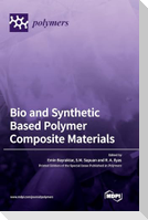 Bio and Synthetic Based Polymer Composite Materials