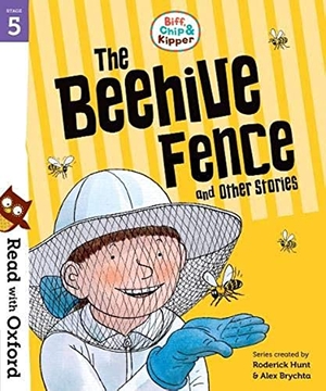 Hunt, Roderick. Read with Oxford: Stage 5: Biff, Chip and Kipper: The Beehive Fence and Other Stories. Oxford University Press, 2018.