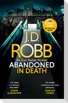 Abandoned in Death: An Eve Dallas thriller (In Death 54)